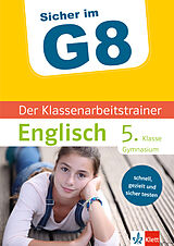 E-Book (pdf) Klett Sicher im G8 Der Klassenarbeitstrainer Englisch 5. Klasse von Harald Kotlarz, Mary Ratcliffe