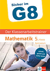 E-Book (pdf) Klett Sicher im G8 Der Klassenarbeitstrainer Mathematik 5. Klasse von Claus Arndt