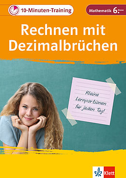 E-Book (pdf) Klett 10-Minuten-Training Mathematik Rechnen mit Dezimalbrüchen 6. Klasse von Heike Homrighausen