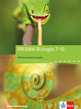 Fester Einband PRISMA Biologie 7-10. Differenzierende Ausgabe Baden-Württemberg von Nicole Dolpp, Günter Ganz, Eberhard u a Hummel