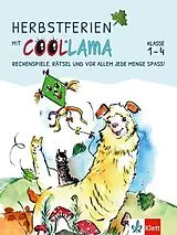 Geheftet Herbstferien mit Coollama. Rechenspiele, Rätsel und vor allem jede Menge Spaß! von 