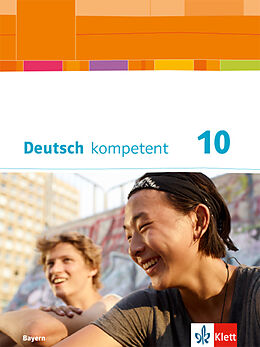 Fester Einband Deutsch kompetent 10. Ausgabe Bayern von Friederike Braun, Kirsten Fendt, Christian u a Frobenius