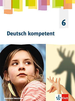 Fester Einband Deutsch kompetent 6. Ausgabe Nordrhein-Westfalen Gymnasium (G9) von Thomas Bickelhaupt, Martina Blatt, Jennifer u a Braden