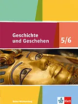 Fester Einband Geschichte und Geschehen 5/6. Ausgabe Baden-Württemberg Gymnasium von Jens Breitschwerdt, Ursula Fries, Bernhard u a Geiger
