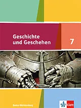 Fester Einband Geschichte und Geschehen 7. Ausgabe Baden-Württemberg Gymnasium von Jens Breitschwerdt, Alexander Chlup, Christine u a Dzubiel