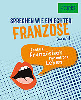 Kartonierter Einband PONS Sprechen wie ein echter Franzose (m/w/d) von 