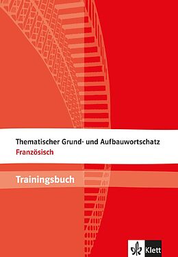 Kartonierter Einband Thematischer Grund- und Aufbauwortschatz Französisch von Wolfgang Fischer, Anne-Marie Le Plouhinec