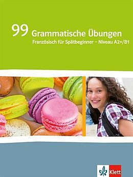 Geheftet 99 Grammatische Übungen. Französisch für Spätbeginner. Niveau A2+/B1 von Dieter Kunert