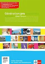 Set mit div. Artikeln (Set) Génération pro. - Niveau débutant. Cahier d'activités mit Audios und Vokabeltrainer 1. Lernjahr von 