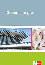 Fester Einband Grammaire pro. Grammatik für Französisch an beruflichen Schulen und an Gymnasien von