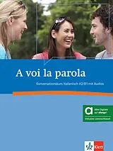 Kartonierter Einband A voi la parola A2/B1  Hybride Ausgabe allango von 