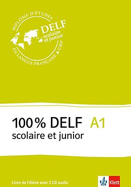Kartonierter Einband 100% DELF A1 - Version scolaire et junior von Martina Angele, Gabrielle Bosse, Marie u a Cravageot