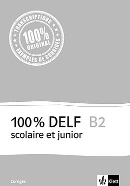 Geheftet 100% DELF B2 scolaire et junior von Gabrielle Bosse, Marie Cravageot, Maëla Le Corre