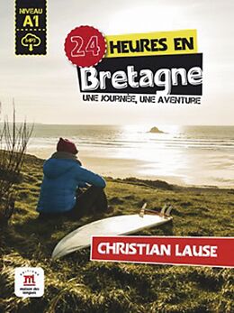 Kartonierter Einband 24 heures en Bretagne von Christian Lause