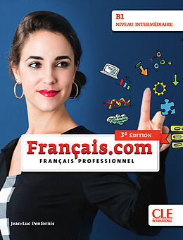 Couverture cartonnée Français.com B1 intermédiaire, 3e édition de Jean-Luc Penfornis