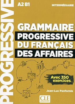 Couverture cartonnée Grammaire progressive du français des affaires - Niveau intermédiaire de Jean-Luc Penfornis