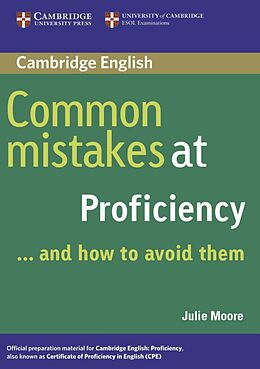  Common Mistakes at Proficiency ... and how to avoid them de Julie Moore