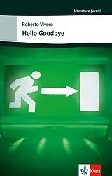 Kartonierter Einband Hello Goodbye von Roberto Vivero Rodríguez