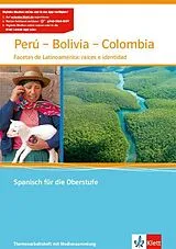 Geheftet Perú-Bolivia-Colombia. Spanisch Themenarbeitsheft für das Abitur mit Multimedia-CD von 