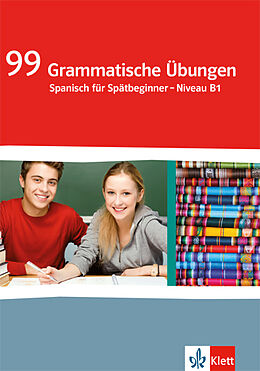 Geheftet 99 Grammatische Übungen Spanisch. Spätbeginner Niveau B1 von 