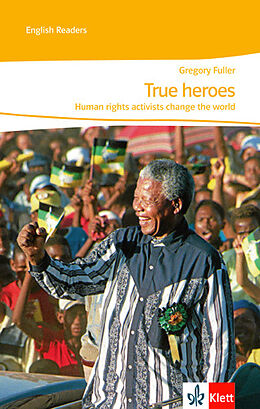 Kartonierter Einband True heroes. Human rights activists change the world von Gregory Fuller