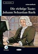 Kartonierter Einband Die richtige Taste: Johann Sebastian Bach von Achim Seiffarth