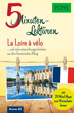 Kartonierter Einband PONS 5-Minuten-Lektüren Französisch  La Loire à vélo von Romain Allias, Xavier Creff