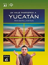 Kartonierter Einband Un viaje fantástico a Yucatán von Elvira Sancho, Jordi Surís
