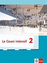 Kartonierter Einband (Kt) Le Cours intensif 2 von Simone Bernklau, Isabelle Darras, Grégoire u a Fischer