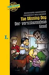 Kartonierter Einband The missing Dog - Der verschwundene Hund - zweisprachig Deutsch- Englisch von Bernhard Hagemann, Friedrich Wollweber