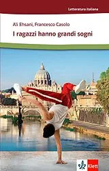 Kartonierter Einband I ragazzi hanno grandi sogni von Francesco Casolo, Alì Ehsani