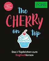 Kartonierter Einband PONS The cherry on top - Englische Redewendungen von 
