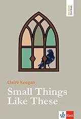 Kartonierter Einband (Kt) Small Things Like These von Claire Keegan