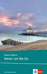 Kartonierter Einband (Kt) Never Let Me Go von Kazuo Ishiguro