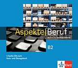 Audio CD (CD/SACD) Aspekte Beruf B2. 4 Audio-CDs zum Kurs- und Übungsbuch von Corinna Gerhard, Tanja Mayr-Sieber, Anna Pohlschmidt