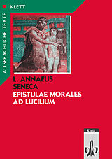Geheftet Seneca: Epistulae morales ad Lucilium. Teilausgabe: Textauswahl mit Wort- und Sacherläuterungen von Seneca