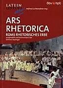 Kartonierter Einband Ars Rhetorica. Roms rhetorisches Erbe von 