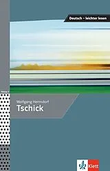 Kartonierter Einband Tschick von Wolfgang Herrndorf, Angelika Lundquist-Mog