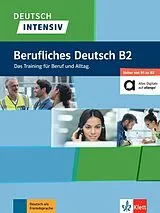 Kartonierter Einband Deutsch intensiv Berufliches Deutsch B2 von Andreea Farmache, Roderich Grauer, Friedrich Schregel