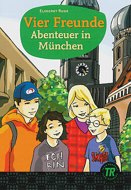 Kartonierter Einband Vier Freunde - Abenteuer in München von Elsegret Ruge