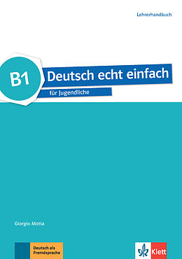 Geheftet Deutsch echt einfach B1 von Giorgio Motta, E. Danuta Machowiak, Jan Szurmant