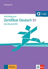 Kartonierter Einband Mit Erfolg zum Zertifikat Deutsch B1 (telc Deutsch B1) von Hubert Eichheim, Günther Storch