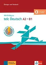 Kartonierter Einband Mit Erfolg zu telc Deutsch A2/B1 von Anna Pohlschmidt, Bettina Schwieger