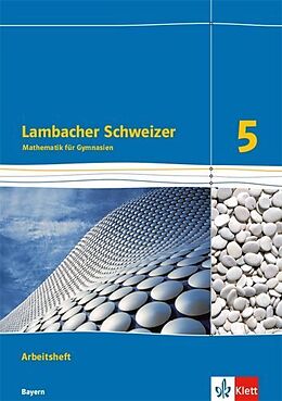 Geheftet Lambacher Schweizer Mathematik 5. Ausgabe Bayern von Ilona Bernhard, Petra Hillebrand, Klaus-Peter u a Jungmann