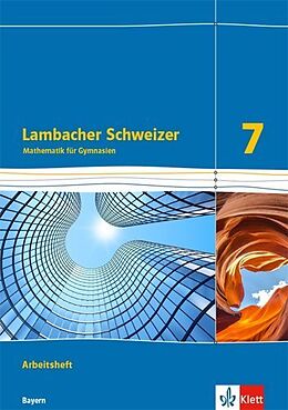 Geheftet Lambacher Schweizer Mathematik 7. Ausgabe Bayern von Ilona Bernhard, Wiebke Bucholzki, Petra u a Hillebrand