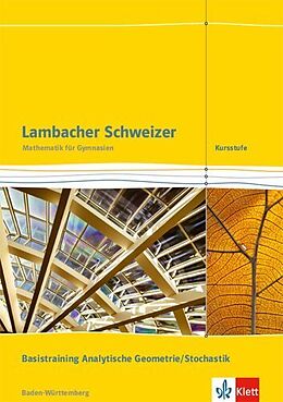 Geheftet Lambacher Schweizer Mathematik Kursstufe Basistraining Analytische Geometrie/Stochastik. Ausgabe Baden-Württemberg von 