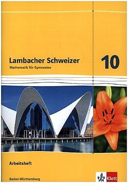 Geheftet Lambacher Schweizer Mathematik 10. Ausgabe Baden-Württemberg von Ilona Bernhard, Wiebke Janzen, Klaus-Peter Jungmann