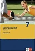 Geheftet Schnittpunkt Mathematik 7. Ausgabe Nordrhein-Westfalen von Matthias Dorn, Petra Hillebrand, Klaus-Peter u a Jungmann