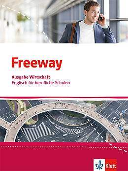 Kartonierter Einband Freeway Wirtschaft. Englisch für berufliche Schulen von Catherine Küpper, Wolfgang Rosenkranz, Graham Tucker