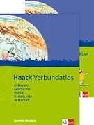 Fester Einband Haack Verbundatlas Erdkunde, Geschichte, Politik, Sozialkunde, Wirtschaft. Ausgabe Nordrhein-Westfalen von 